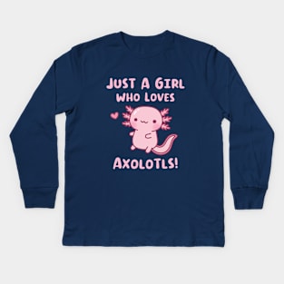 Cute Just A Girl Who Loves Axolotls Kids Long Sleeve T-Shirt